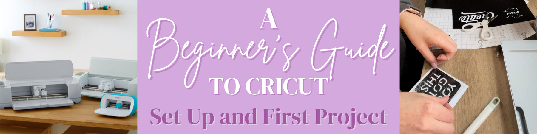 Beginner Guide: Setting Up Your Cricut Maker 3 and First Project