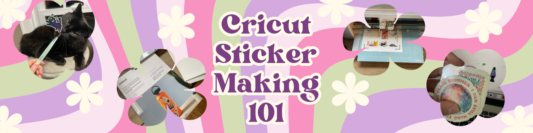 How to Make Stickers with Your Cricut/ Sticker Making 101