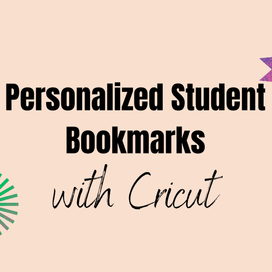 DIY Personalized Student Bookmarks with Cricut