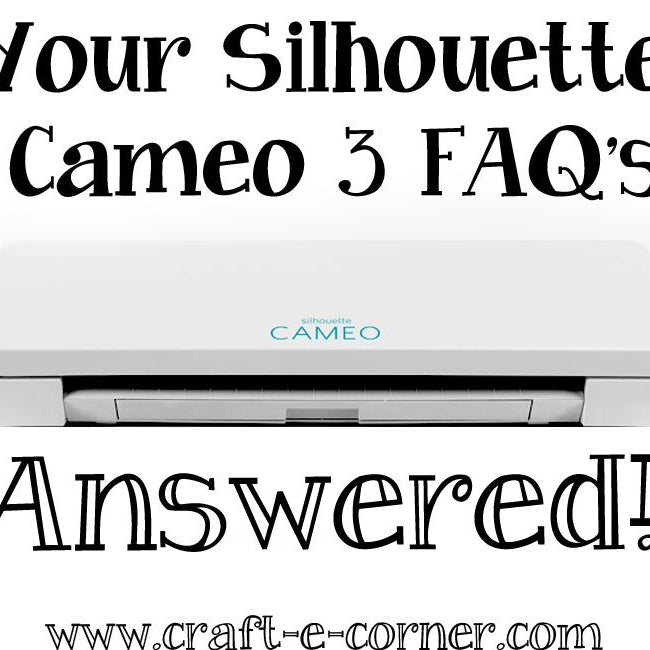 Silhouette Cameo 3- Frequently Asked Questions